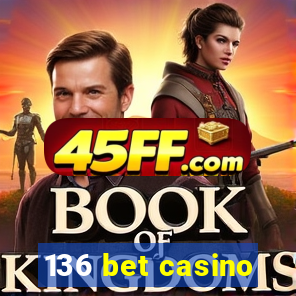 136 bet casino